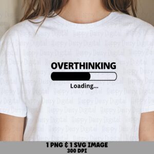Overthinking Loading SVG PNG Overthinking Loading Loading Bar Graphic Cricut Silhouette Canva Commercial Use POD