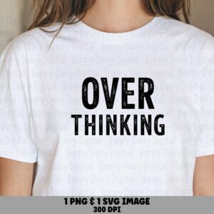 Overthinking SVG PNG Overthinking Design Distressed Block Text Cricut Silhouette Canva Commercial Use POD