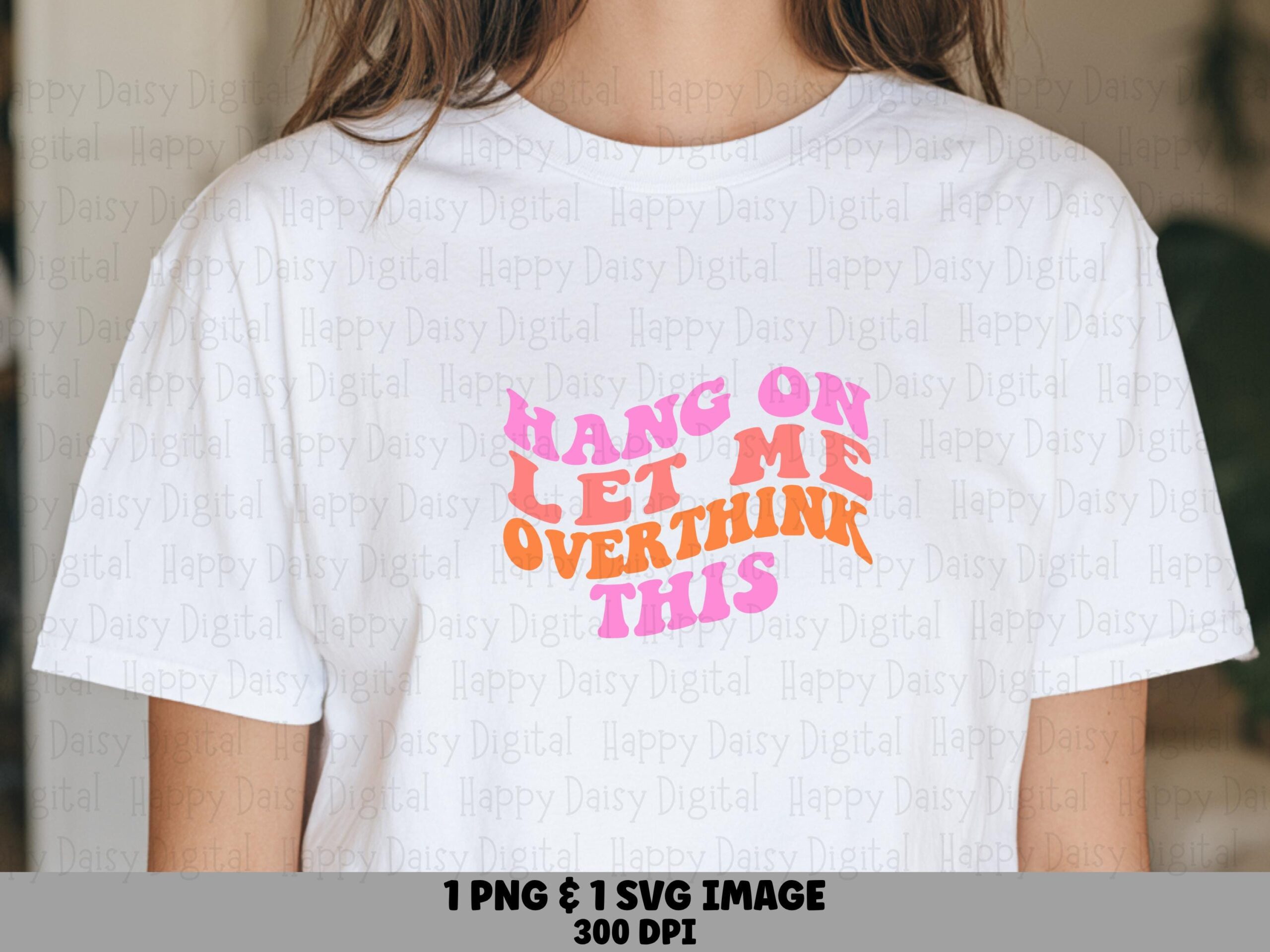 Hang On Let Me Overthink This PNG SVG, Funny Retro Wavy Text Design, Sarcastic Saying Sublimation