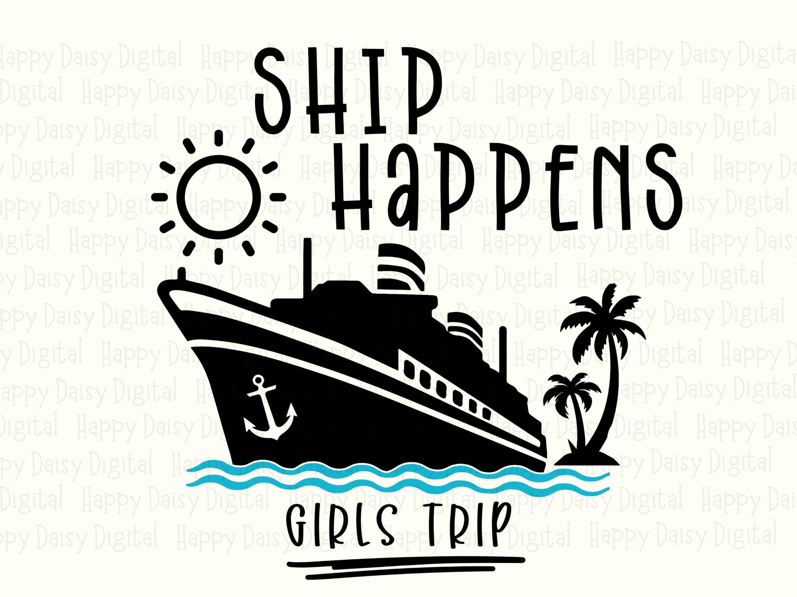 Ship Happens SVG PNG Ship Happens Pun Cruise Ship Design Cricut Silhouette Canva Commercial Use POD - Image 2