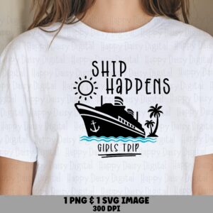 Ship Happens SVG PNG Ship Happens Pun Cruise Ship Design Cricut Silhouette Canva Commercial Use POD