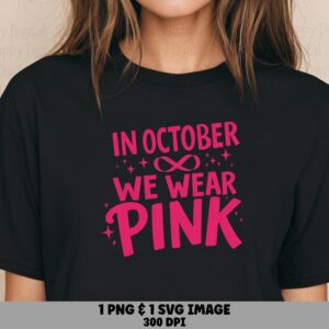 In October We Wear Pink SVG PNG October Wear Pink Ribbon Heart Accent Cricut Silhouette Canva Commercial Use POD