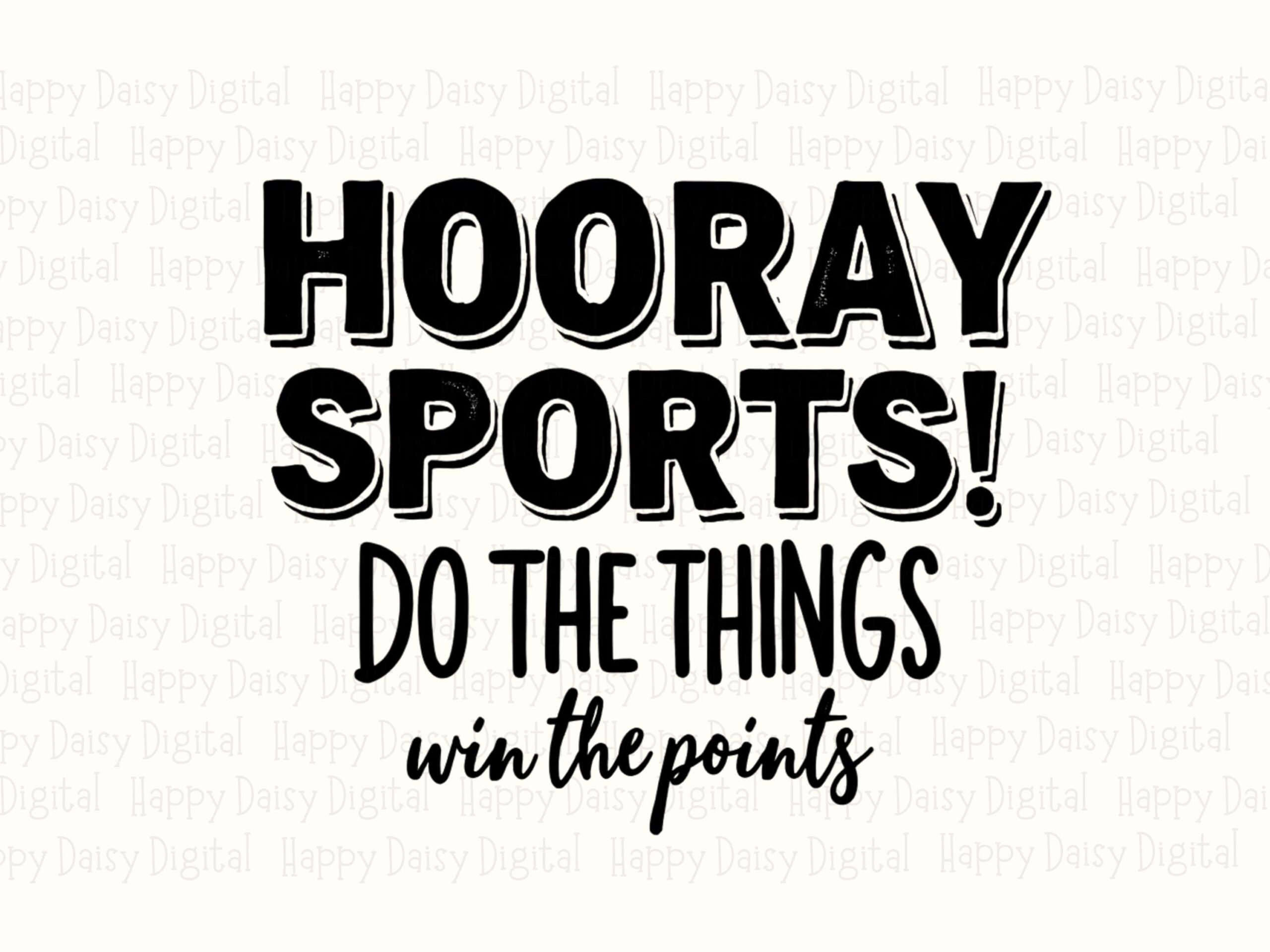Hooray Sports Do The Things Win The Points PNG Hooray Sports Quote Funny Sports Quote Commercial Use POD - Image 2