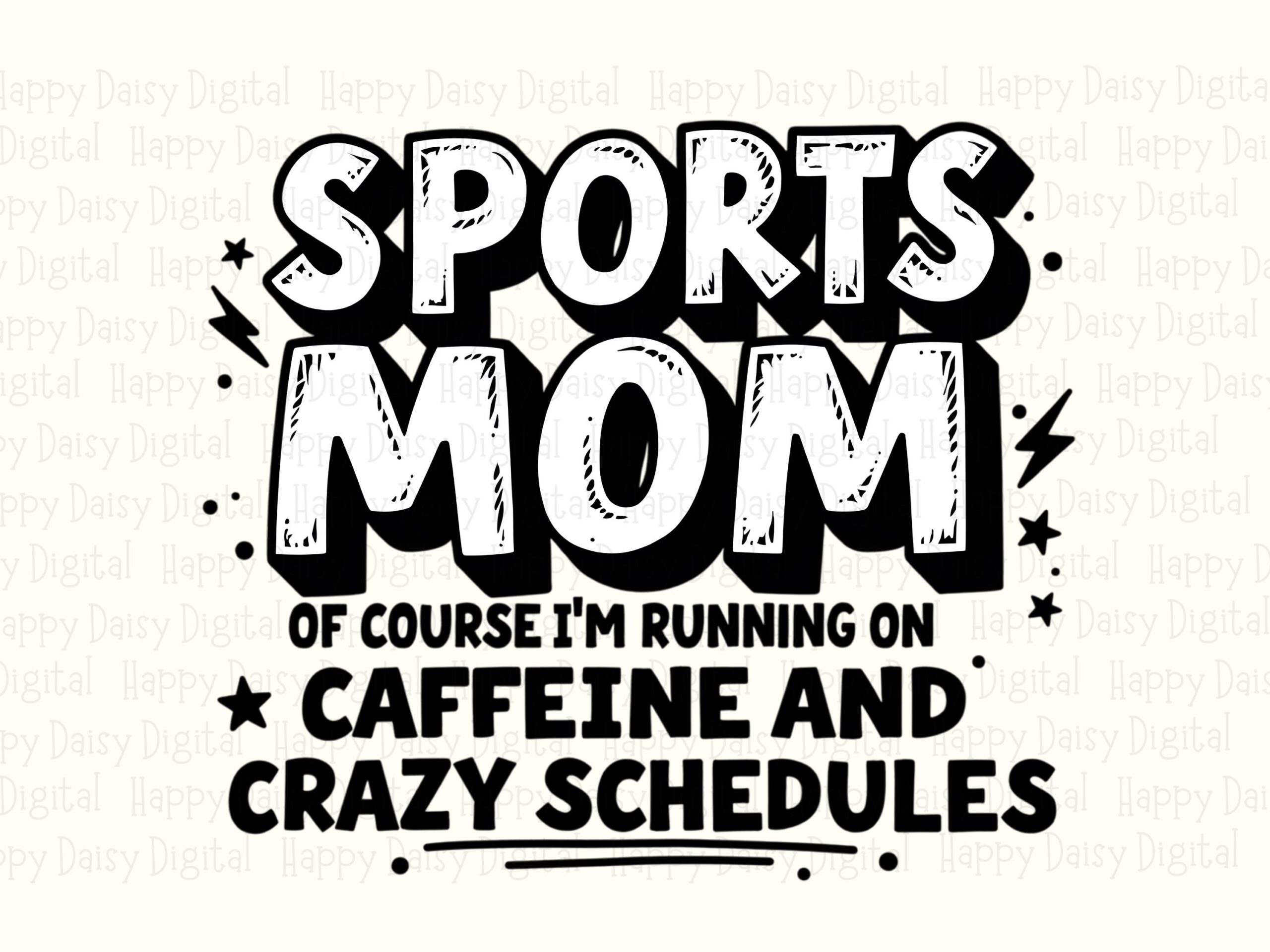 Sports Mom PNG Sports Mom Quote Caffeine Schedules Pun Commercial Use POD - Image 2