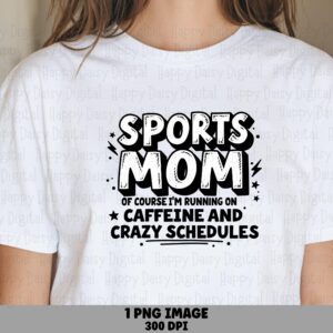 Sports Mom PNG Sports Mom Quote Caffeine Schedules Pun Commercial Use POD
