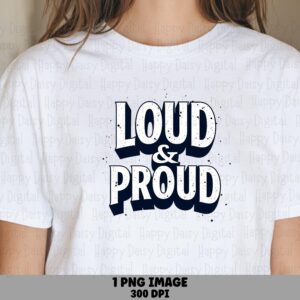 Loud And Proud PNG Loud And Proud Design Varsity Text Design Commercial Use POD