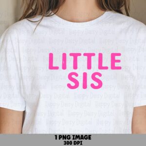 Little Sis PNG Little Sis Design Bold Pink Text Commercial Use POD