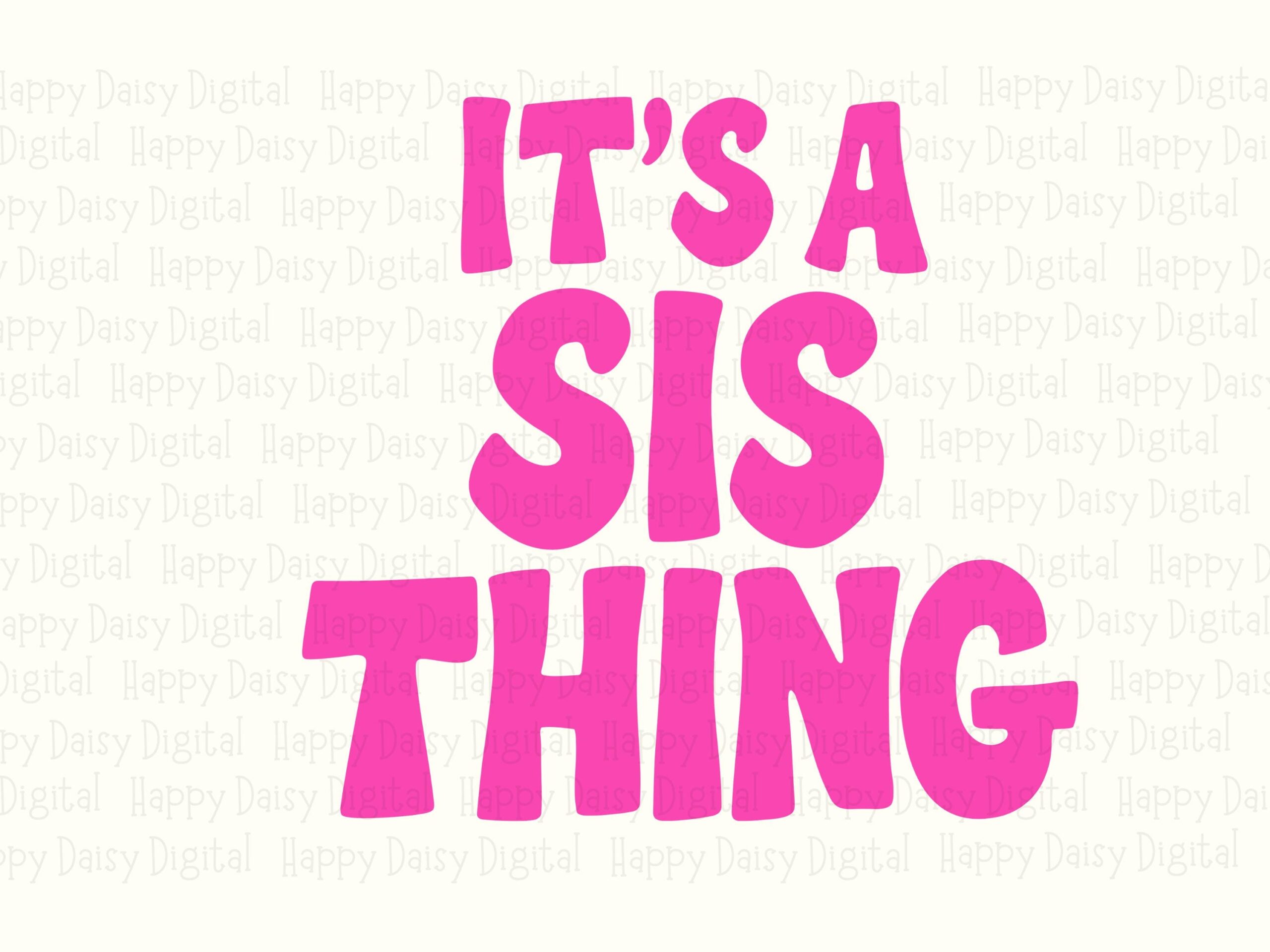 It's A Sis Thing SVG PNG Sis Thing Quote Bold Pink Text Cricut Silhouette Canva Commercial Use POD - Image 2