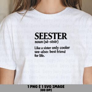 Seester Definition PNG SVG | Funny Sister Shirt Design | Sublimation DTF Cricut | Best Friend Sister Png Svg Bundle