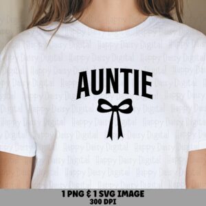 Auntie SVG PNG Auntie Bow Accent Arch Text Design Cricut Silhouette Canva Commercial Use POD