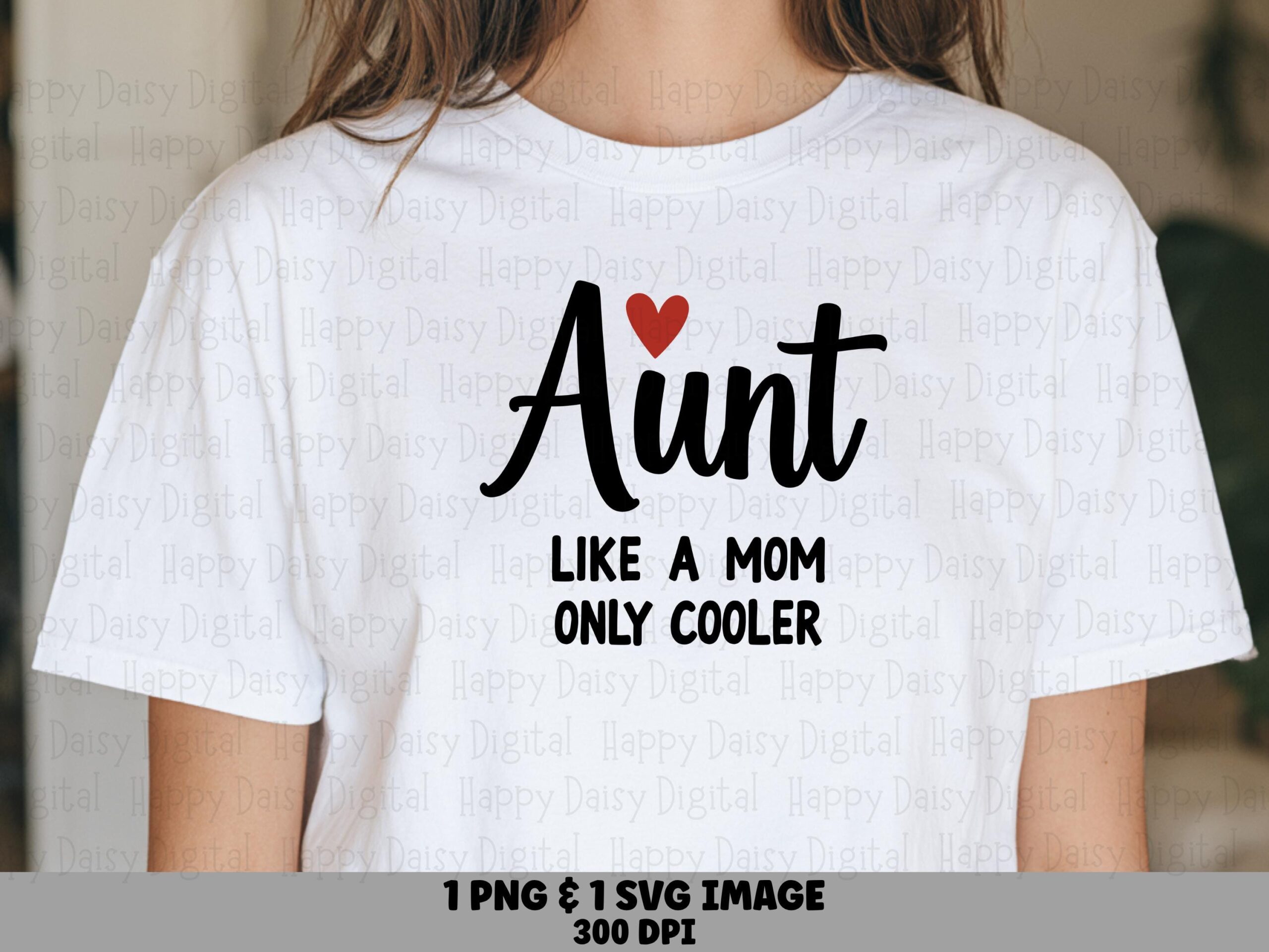 Aunt Like A Mom Only Cooler SVG PNG Aunt Like A Mom Heart Accent Cricut Silhouette Canva Commercial Use POD