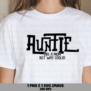 Auntie Like A Mom But Way Cooler SVG PNG Auntie Like A Mom Tilted Text Design Cricut Silhouette Canva Commercial Use POD