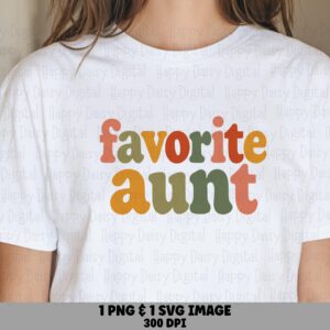 Favorite Aunt SVG PNG Favorite Aunt Retro Colorful Text Cricut Silhouette Canva Commercial Use POD