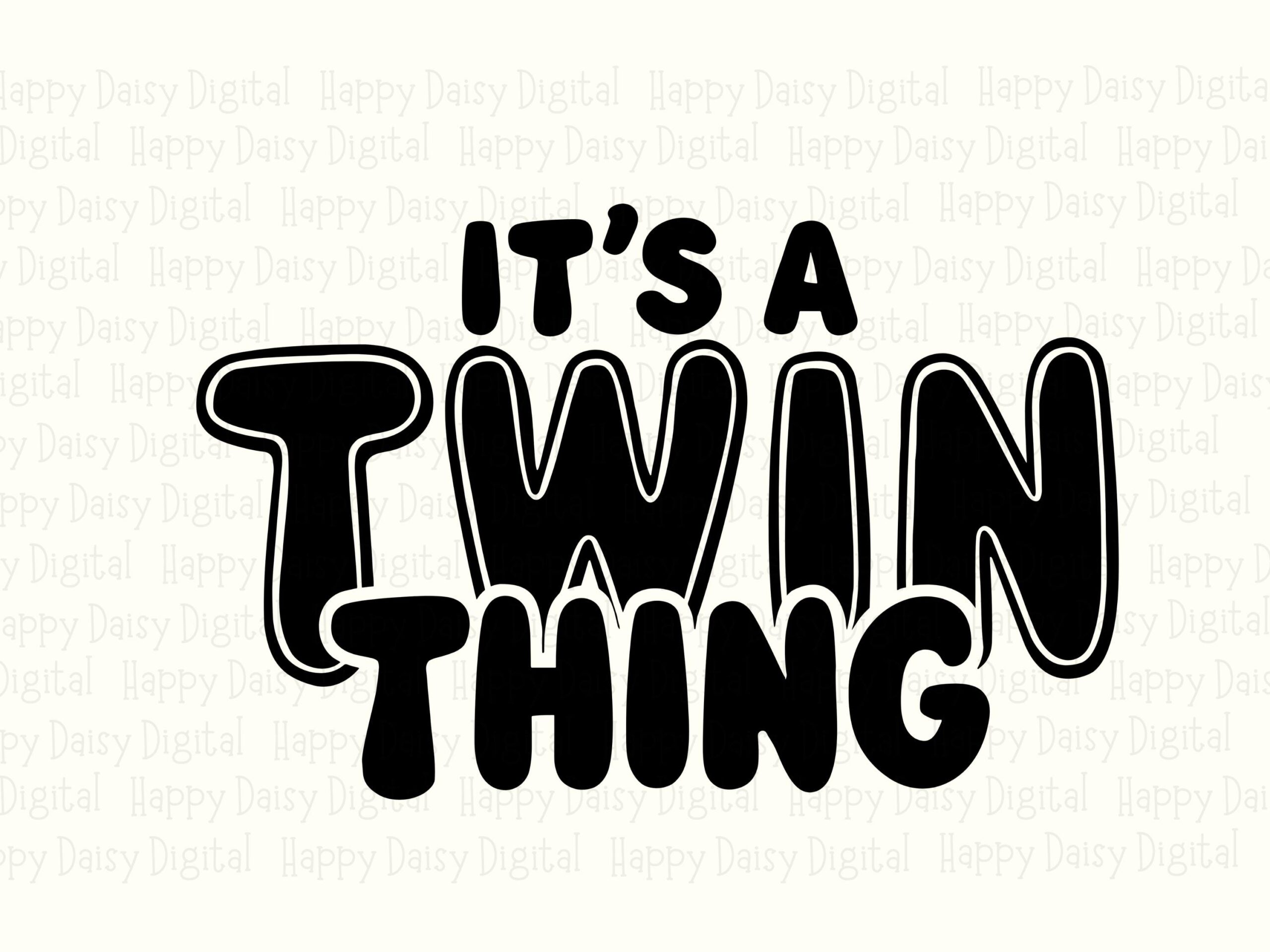 It's A Twin Thing SVG PNG Twin Thing Quote Bold Playful Text Cricut Silhouette Canva Commercial Use POD - Image 2