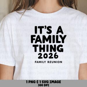 It's A Family Thing 2026 Family Reunion SVG PNG Family Reunion Design Family Thing Quote Cricut Silhouette Canva Commercial Use POD
