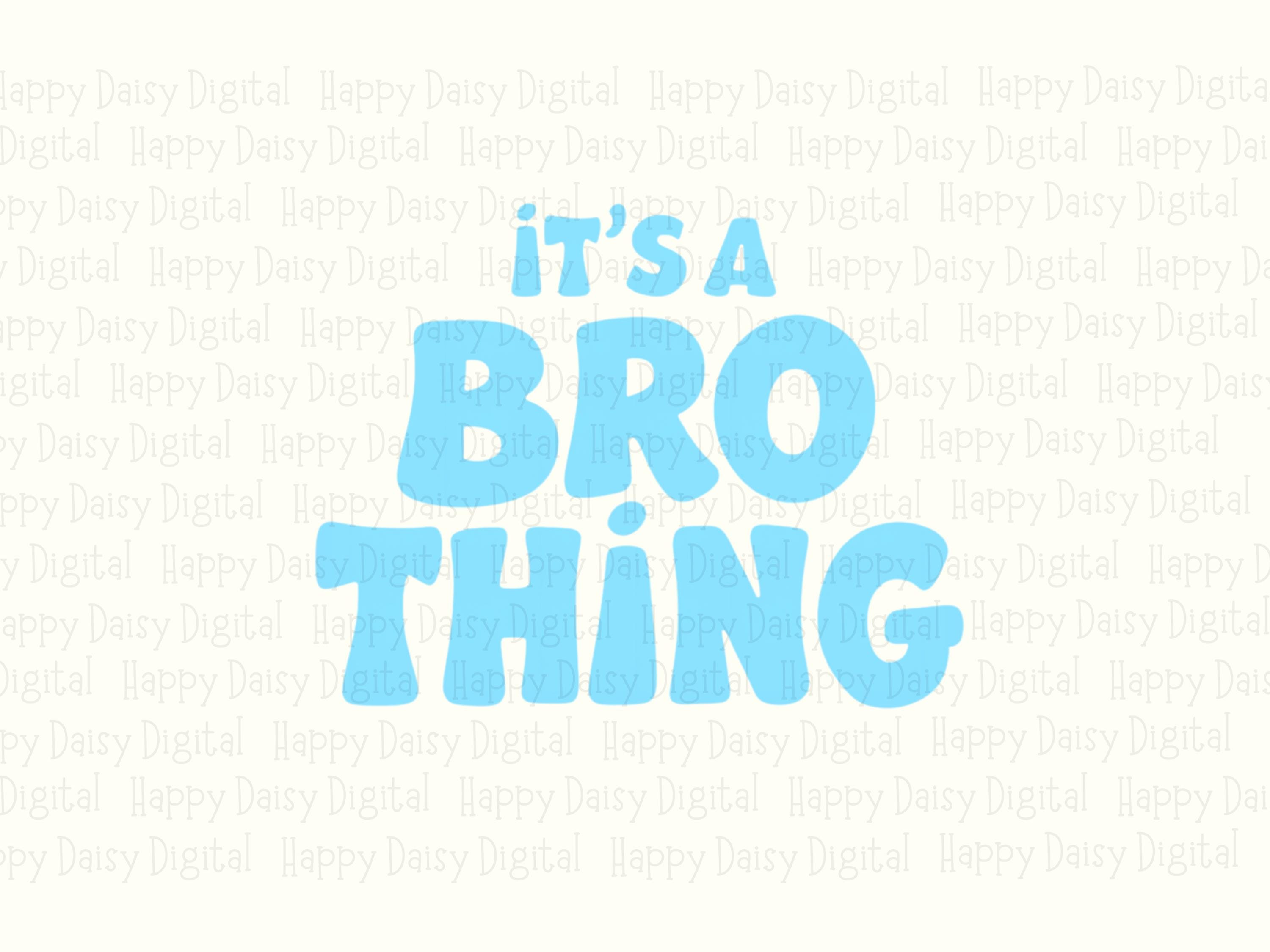 It's A Bro Thing PNG Bro Thing Quote Stacked Text Design Commercial Use POD - Image 2