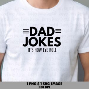 Dad Jokes It's How Eye Roll SVG PNG Dad Jokes Quote Funny Dad Quote Cricut Silhouette Canva Commercial Use POD