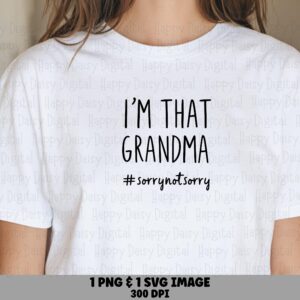 I'm That Grandma SVG PNG That Grandma Quote Hashtag Subtext Cricut Silhouette Canva Commercial Use POD