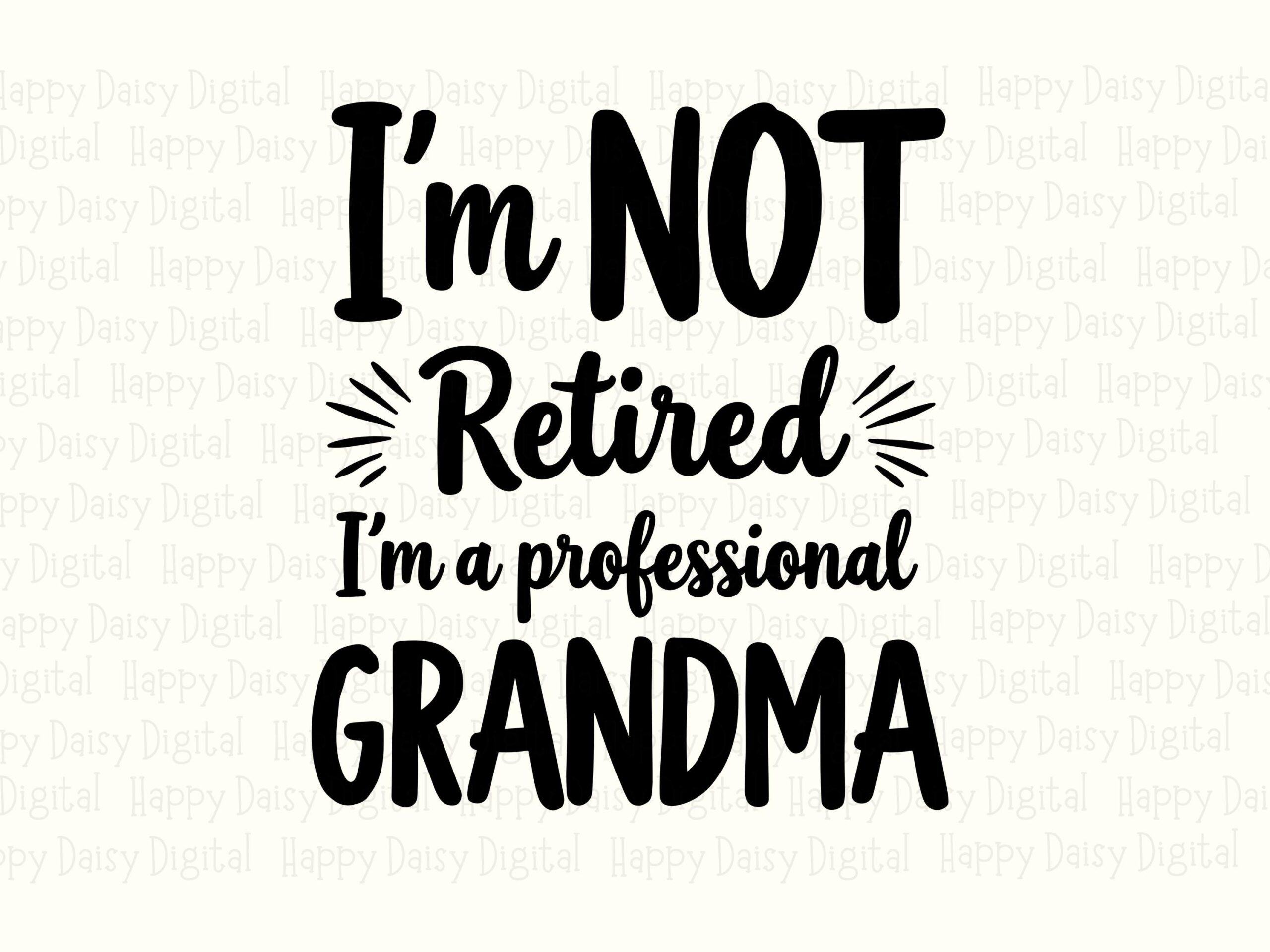 I'm Not Retired I'm A Professional Grandma SVG PNG Professional Grandma Quote Star Accents Cricut Silhouette Canva Commercial Use POD - Image 2