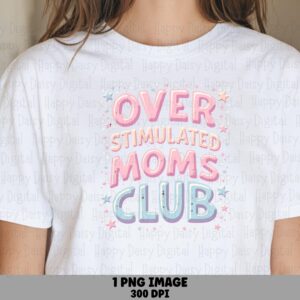 Overstimulated Moms Club PNG Overstimulated Moms Club Bubble Text Design Commercial Use POD