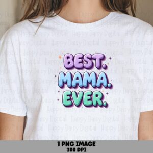 Best Mama Ever PNG Best Mama Ever Bubble Gradient Text Commercial Use POD