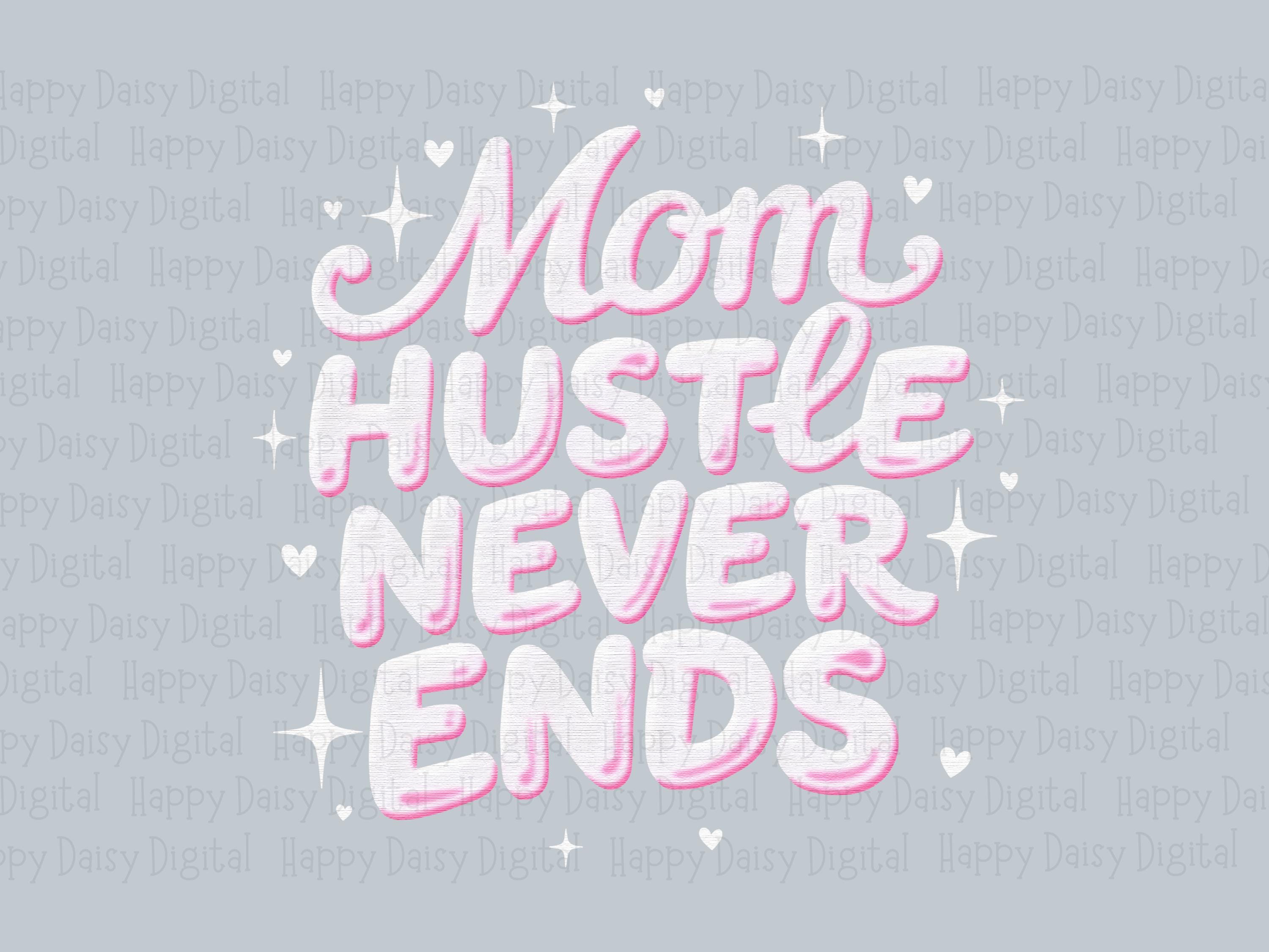Mom Hustle Never Ends SVG PNG Mom Hustle Quote Script Text Design Cricut Silhouette Canva Commercial Use POD - Image 2