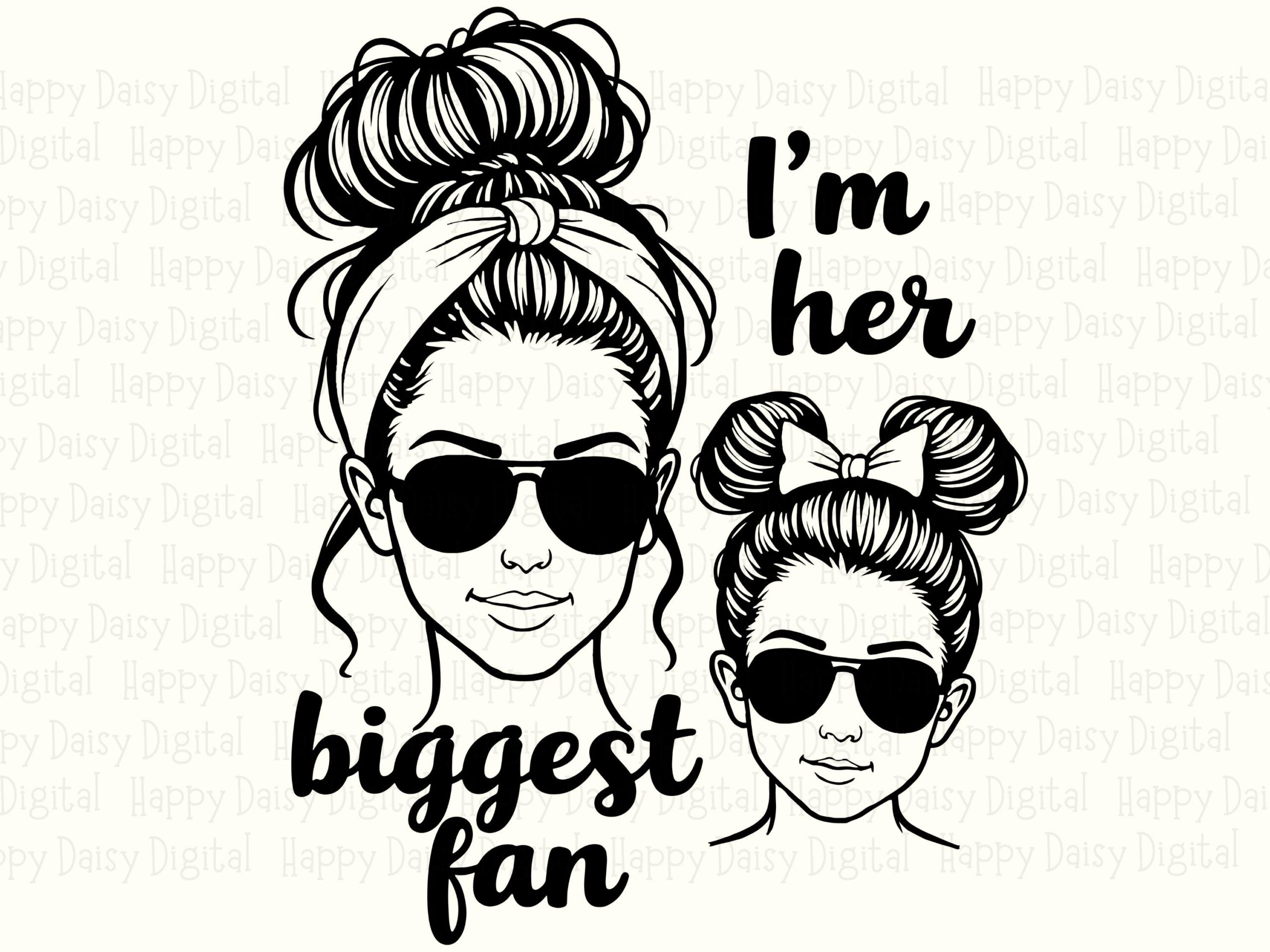 I'm Her Biggest Fan SVG PNG Biggest Fan Mom Design Messy Bun Illustration Cricut Silhouette Canva Commercial Use POD - Image 2