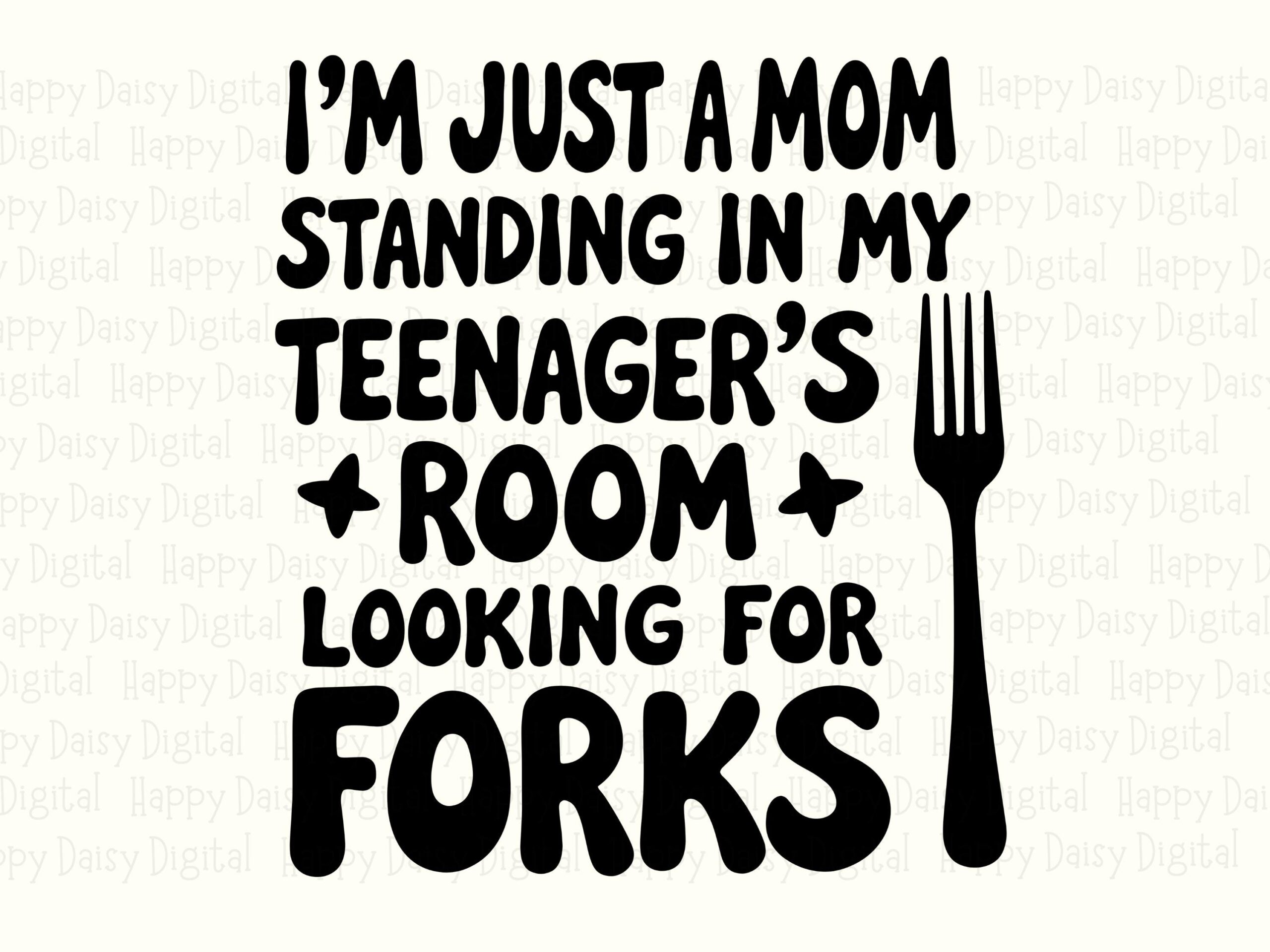 I'm Just A Mom Standing In My Teenager's Room Looking For Forks SVG PNG Funny Teenager Mom Quote Cricut Silhouette Canva Commercial Use POD - Image 2