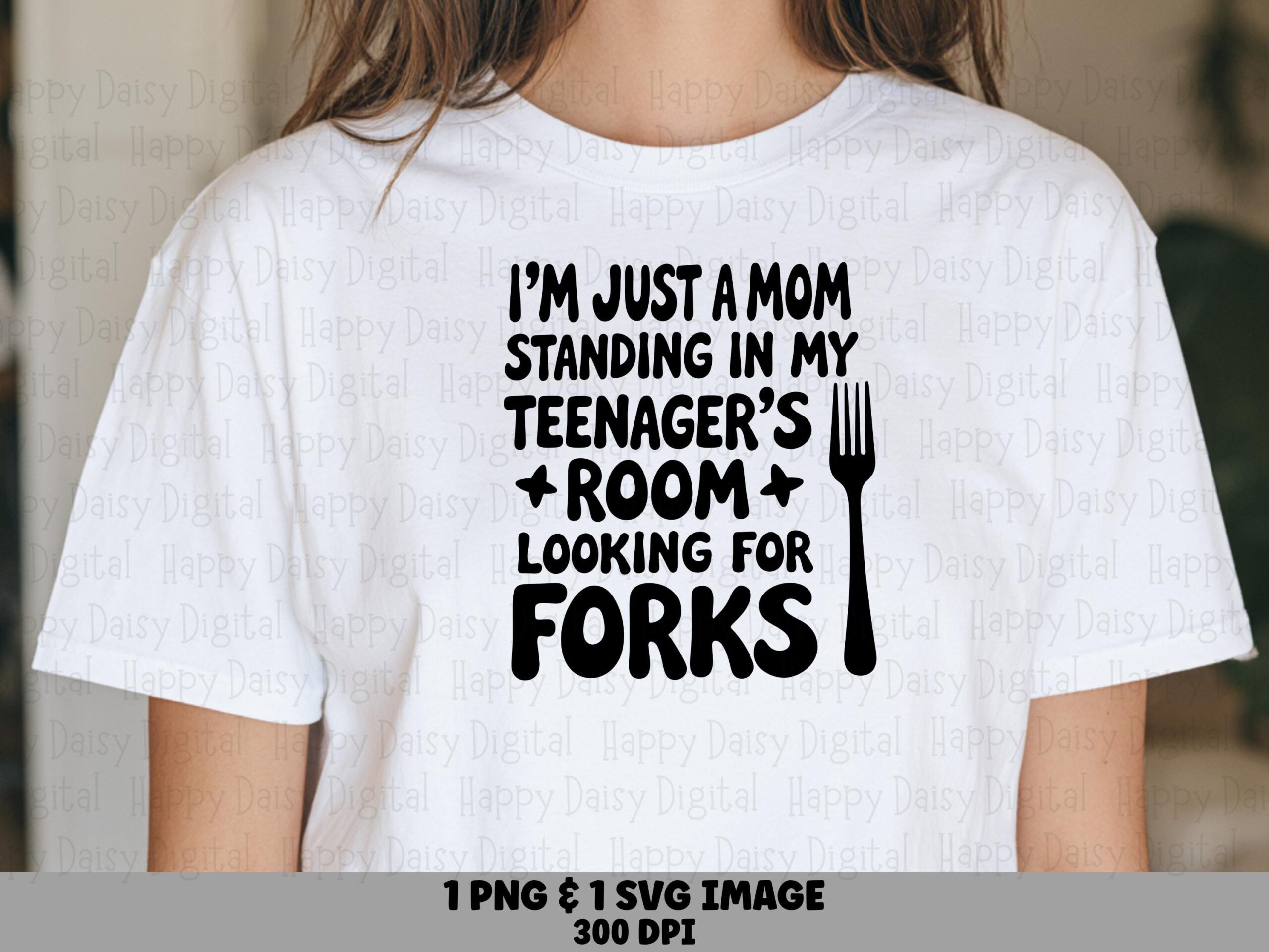 I'm Just A Mom Standing In My Teenager's Room Looking For Forks SVG PNG Funny Teenager Mom Quote Cricut Silhouette Canva Commercial Use POD