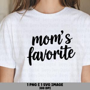 Mom's Favorite SVG PNG Moms Favorite Design Script Text Design Cricut Silhouette Canva Commercial Use POD