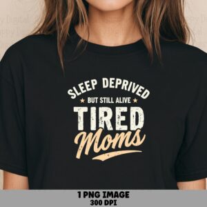 Sleep Deprived But Still Alive Tired Moms SVG PNG Tired Moms Quote Gradient Text Design Cricut Silhouette Canva Commercial Use POD