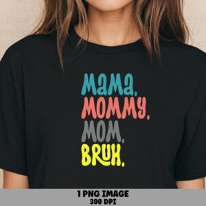 Mama Mommy Mom Bruh SVG PNG Mama Mommy Mom Bruh Colorful Stacked Text Cricut Silhouette Canva Commercial Use POD