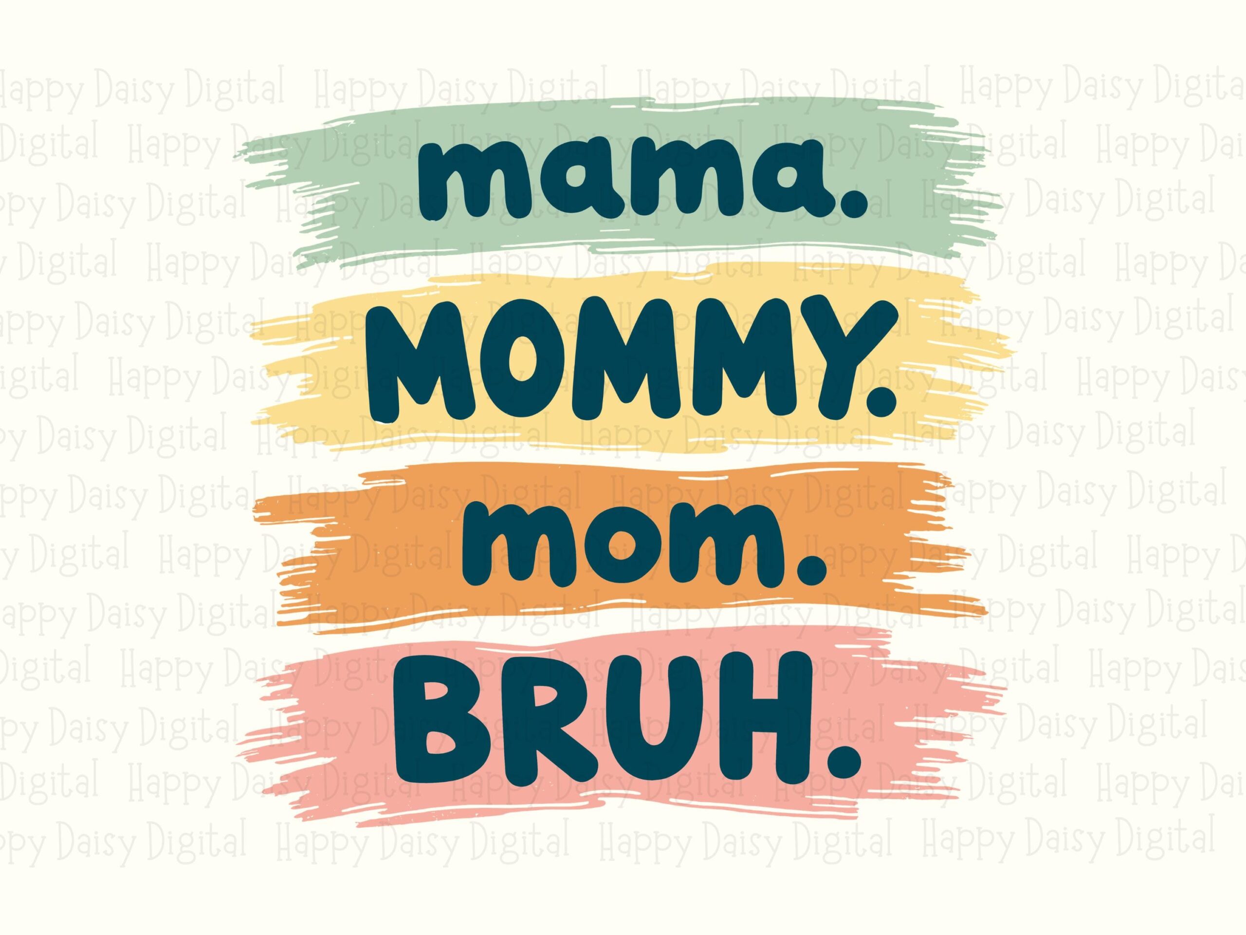 Mama Mommy Mom Bruh SVG PNG Mama Mommy Mom Bruh Alt Colorful Stacked Text Cricut Silhouette Canva Commercial Use POD - Image 2