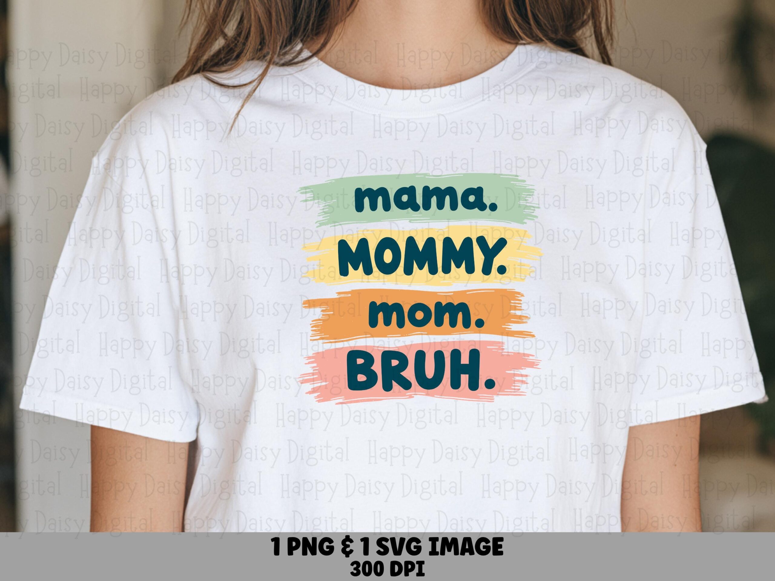 Mama Mommy Mom Bruh SVG PNG Mama Mommy Mom Bruh Alt Colorful Stacked Text Cricut Silhouette Canva Commercial Use POD