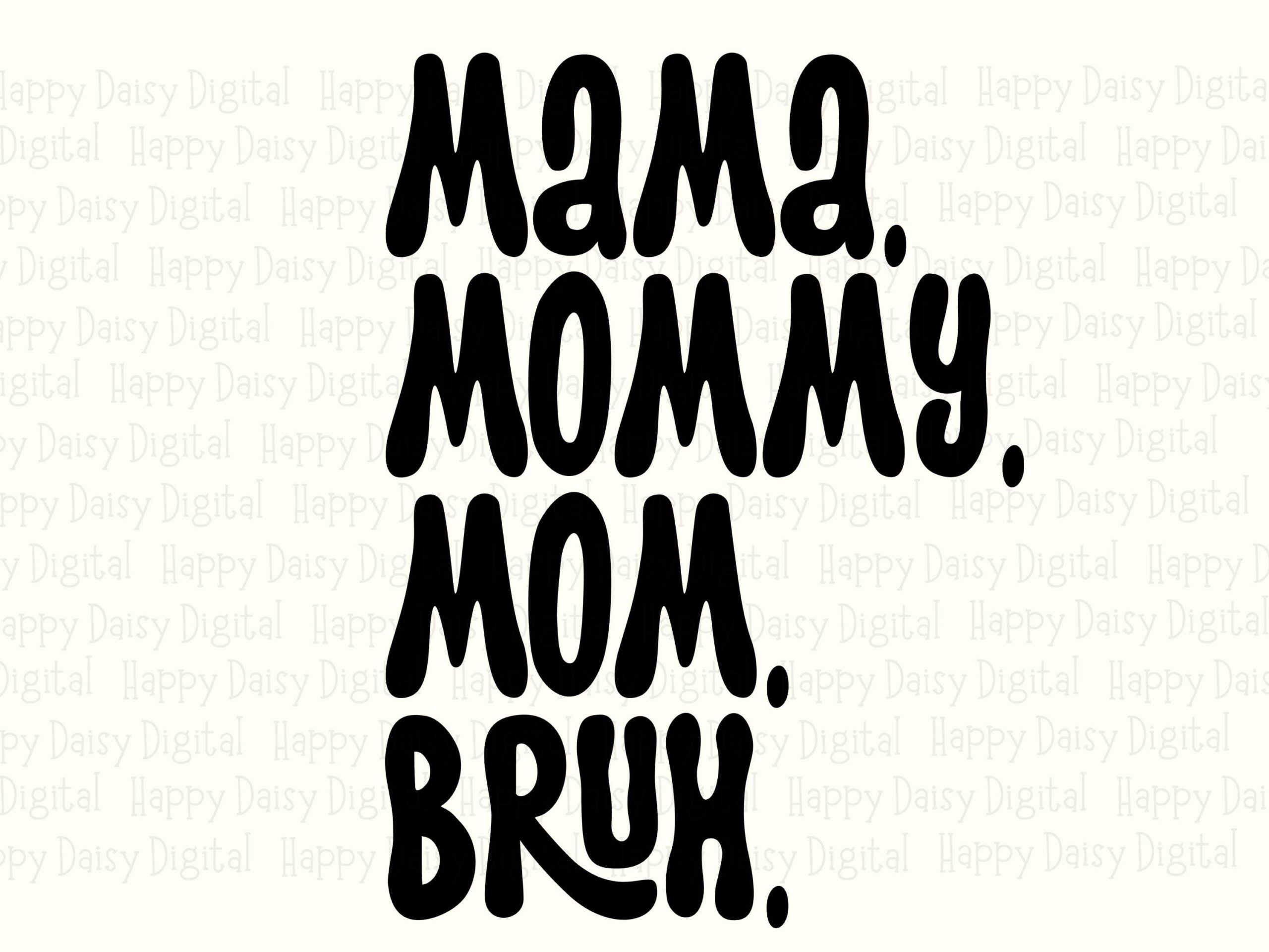 Mama Mommy Mom Bruh SVG PNG Mama Mommy Mom Bruh Text Simple Text Design Cricut Silhouette Canva Commercial Use POD - Image 2
