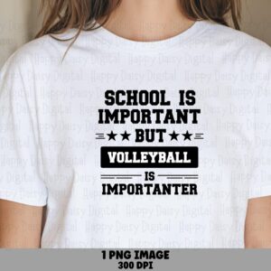 School Is Important But Volleyball Is Importanter PNG School Volleyball Pun Star Accent Design Commercial Use POD