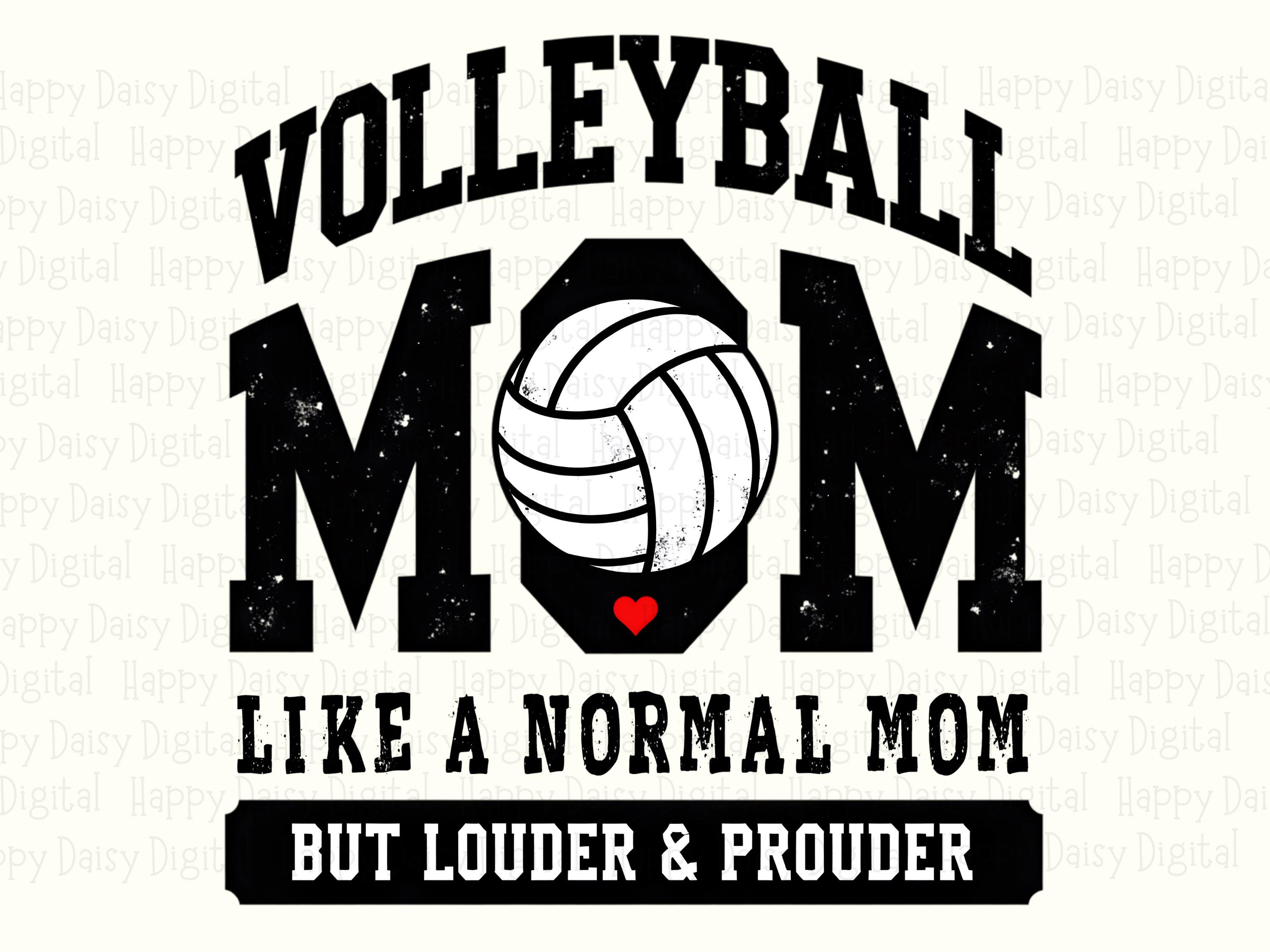 Volleyball Mom Like A Normal Mom But Louder And Prouder PNG Louder And Prouder Mom Volleyball Icon Design Commercial Use POD - Image 2
