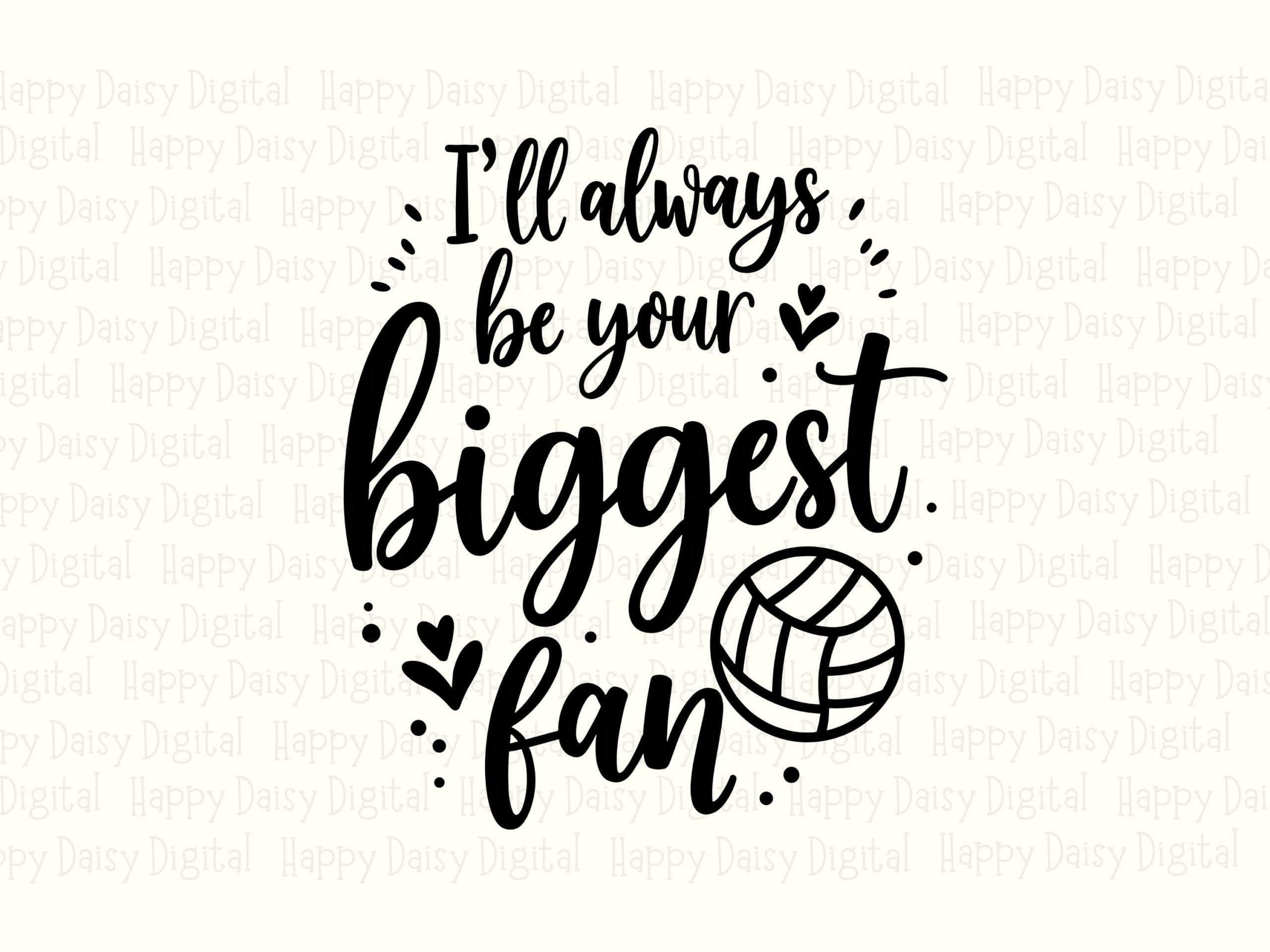 I'll Always Be Your Biggest Fan SVG PNG Biggest Fan Quote Script Text Design Cricut Silhouette Canva Commercial Use POD - Image 2