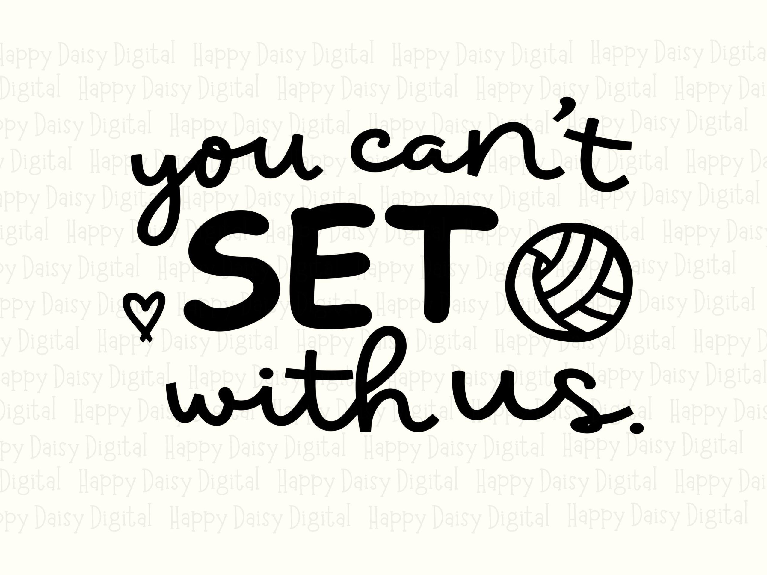 You Can't Set With Us SVG PNG You Cant Set With Us Heart Accent Design Cricut Silhouette Canva Commercial Use POD - Image 2