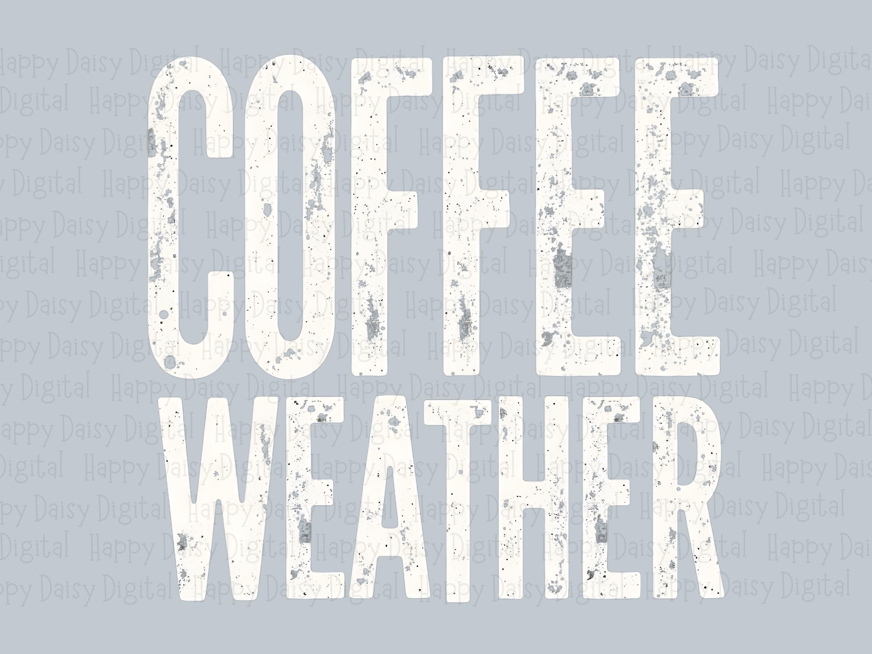 Coffee Weather PNG Coffee Weather Design Distressed Text Sublimation Design Commercial Use POD - Image 2