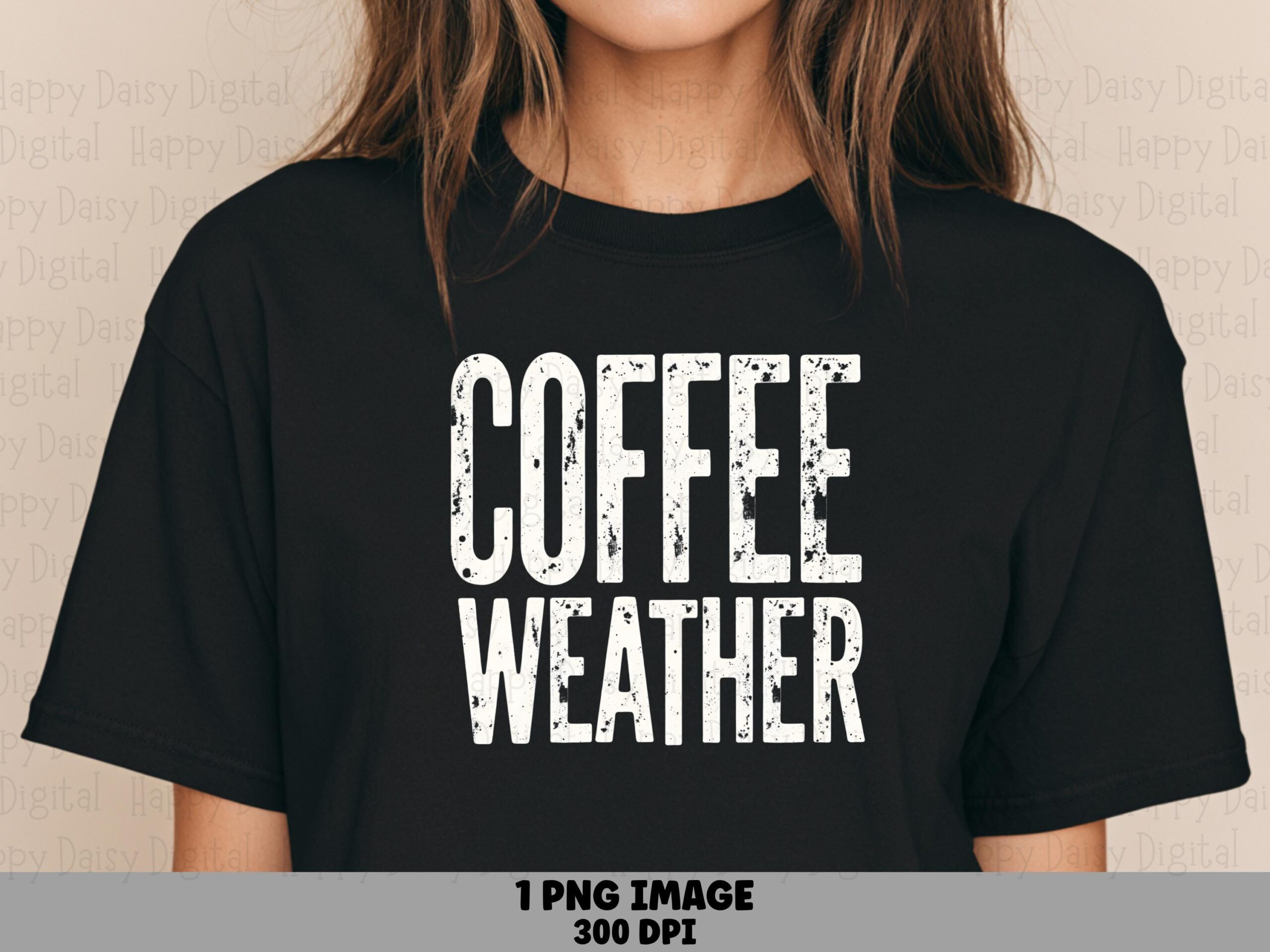 Coffee Weather PNG Coffee Weather Design Distressed Text Sublimation Design Commercial Use POD