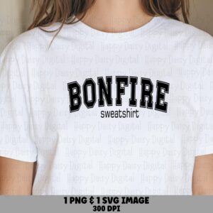Bonfire Sweatshirt SVG PNG Bonfire Sweatshirt Varsity Arch Text Cricut Silhouette Canva Commercial Use POD
