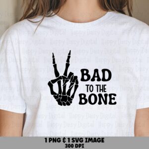 Bad To The Bone SVG PNG Bad To The Bone Quote Skeleton Hand Illustration Cricut Silhouette Canva Commercial Use POD