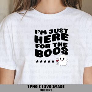 I'm Just Here For The Boos SVG PNG Just Here For The Boos Star Accent Design Cricut Silhouette Canva Commercial Use POD