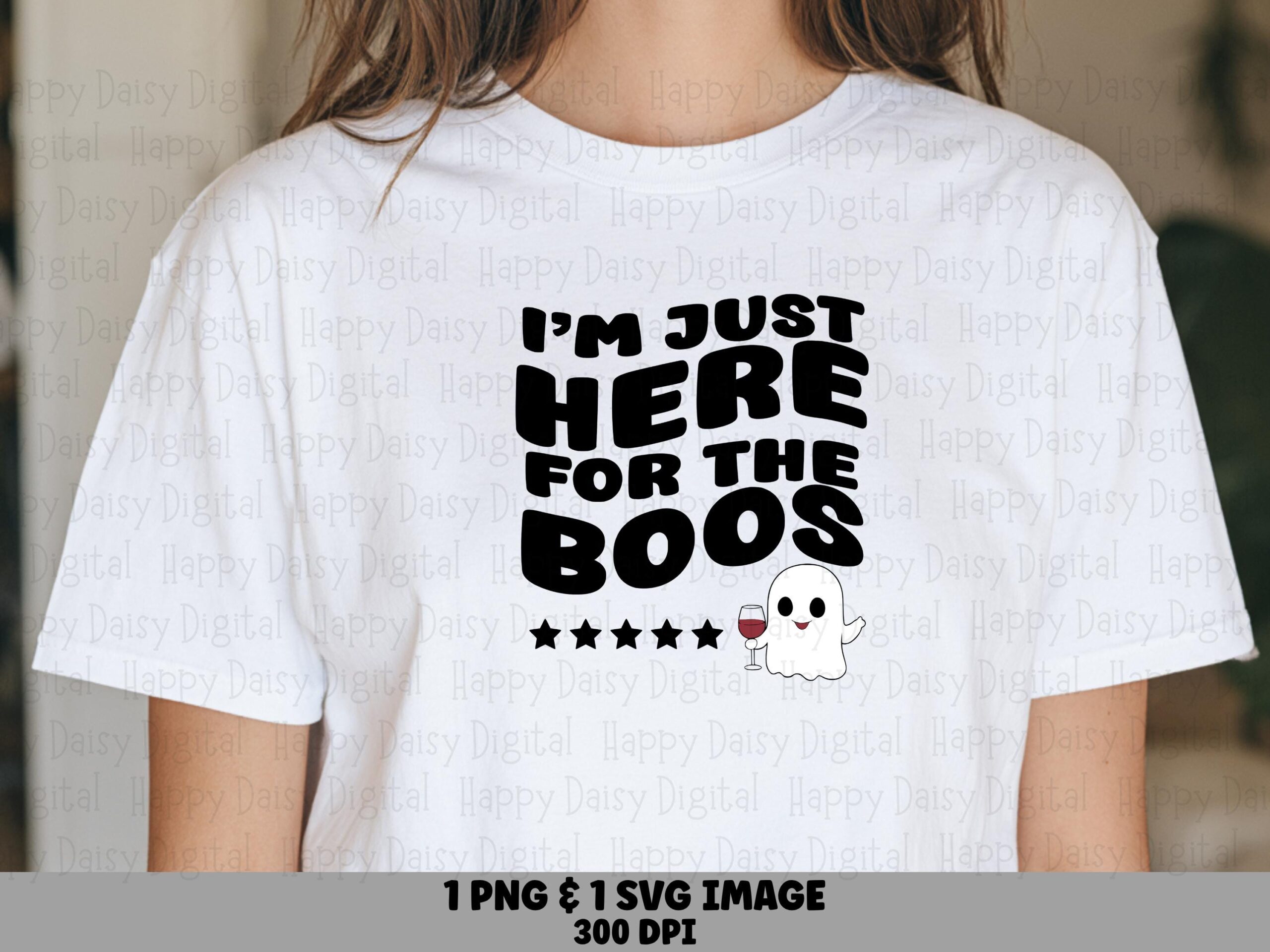 I'm Just Here For The Boos SVG PNG Just Here For The Boos Star Accent Design Cricut Silhouette Canva Commercial Use POD