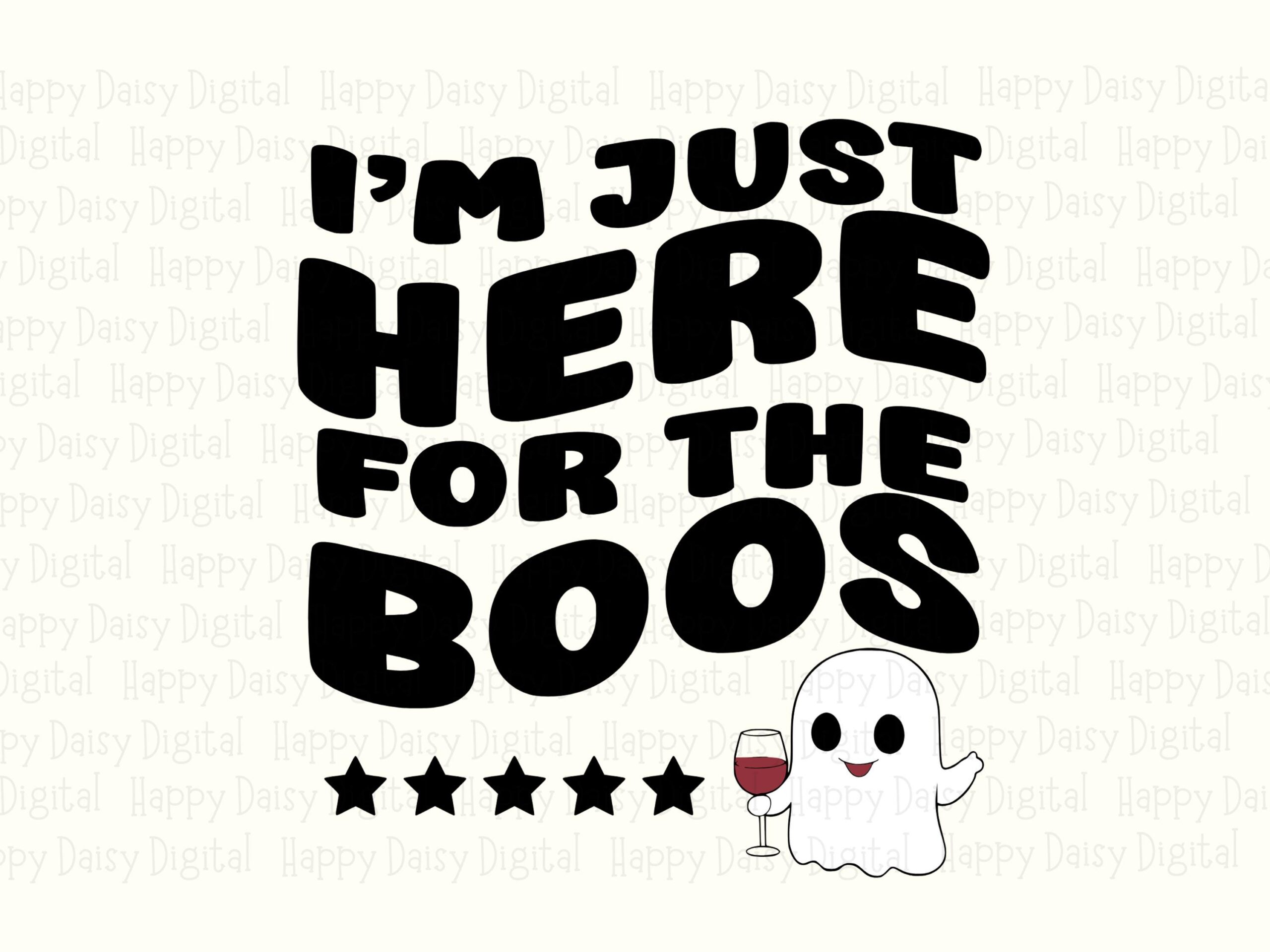 I'm Just Here For The Boos SVG PNG Just Here For The Boos Star Accent Design Cricut Silhouette Canva Commercial Use POD - Image 2