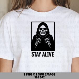 Stay Alive SVG PNG Stay Alive Design Skeleton Illustration Cricut Silhouette Canva Commercial Use POD