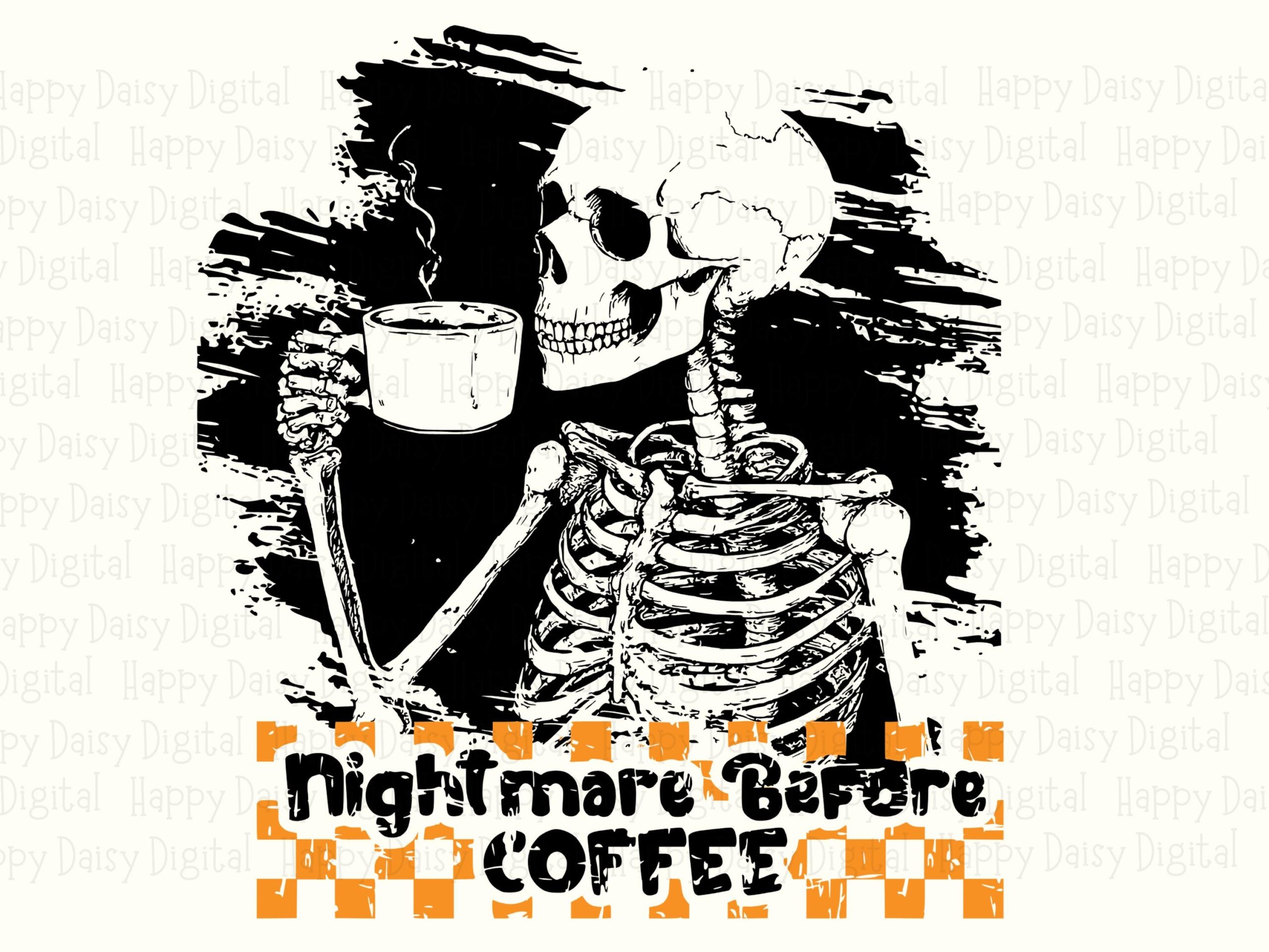 Nightmare Before Coffee SVG PNG Nightmare Before Coffee Skeleton Coffee Illustration Cricut Silhouette Canva Commercial Use POD - Image 2