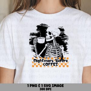 Nightmare Before Coffee SVG PNG Nightmare Before Coffee Skeleton Coffee Illustration Cricut Silhouette Canva Commercial Use POD