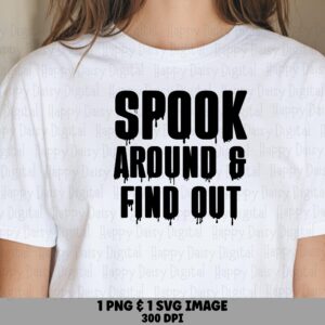 Spook Around And Find Out SVG PNG Spook Around And Find Out Bold Stacked Text Cricut Silhouette Canva Commercial Use POD